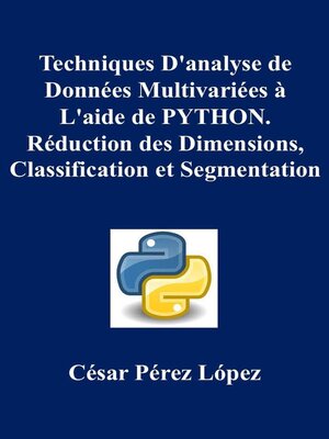 cover image of Techniques D'analyse de Données Multivariées à L'aide de PYTHON. Réduction des Dimensions, Classification et Segmentation